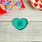 One More Row Conversation Heart Vinyl Sticker